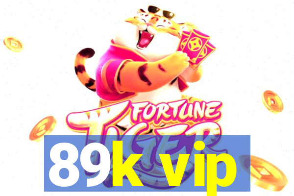 89k vip